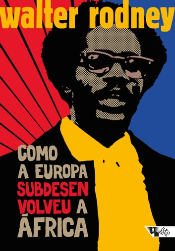 Baixar PDF 'Como a Europa subdesenvolveu a África' por Walter Rodney