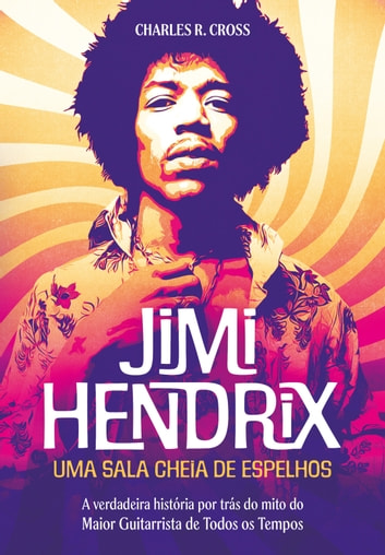 Baixar PDF 'Jimi Hendrix - Uma sala cheia de espelhos' por Charles R. Cross