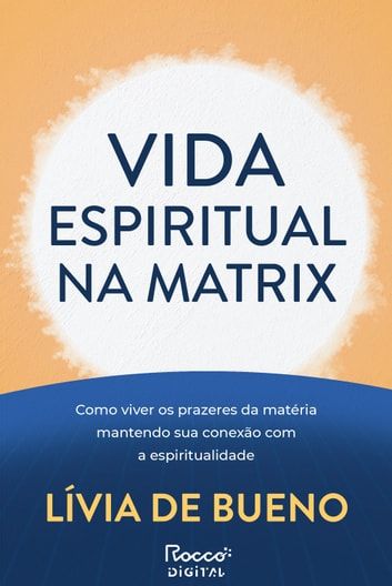Baixar PDF 'Vida espiritual na Matrix' por Lívia de Bueno