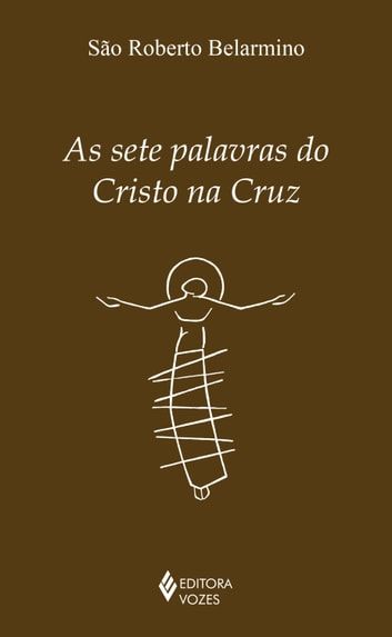 Baixar PDF 'As Setes Palavras do Cristo na Cruz' por São Roberto Belarmino