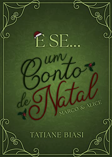 Leia online PDF 'E se… Um Conto de Natal - Marco e Alice' por Tatiane Biasi