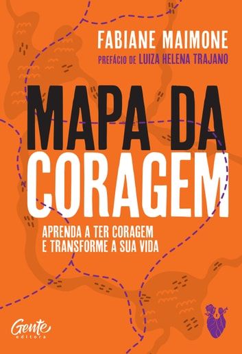 Baixar PDF 'Mapa da Coragem - Aprenda a ter coragem e transforme sua vida' por Fabiane Maimone