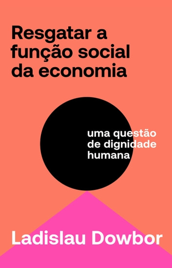 Baixar PDF 'Resgatar a Função Social da Economia' por Ladislau Dowbor