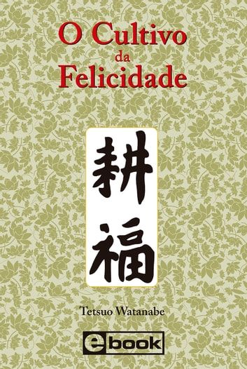 Baixar PDF 'O Cultivo da Felicidade' por Tetsuo Watanabe