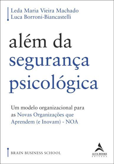 Baixar PDF 'Além da Segurança Psicológica' por Luca Borroni-Biancastelli & Leda Maria Vieira Machado