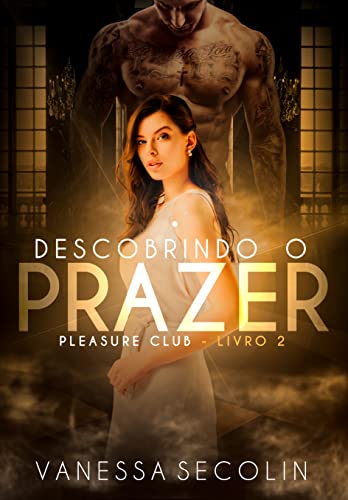 Baixar PDF 'Descobrindo o Prazer - Pleasure Club' por Vanessa Secolin