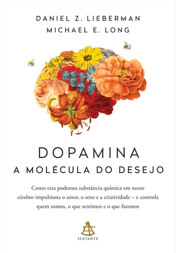 Baixar PDF 'Dopamina - A Molécula do Desejo' por Daniel Z. Lieberman & Michael E. Long
