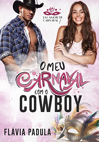 Baixar PDF 'O Meu Carnaval com o Cowboy' por Flávia Padula