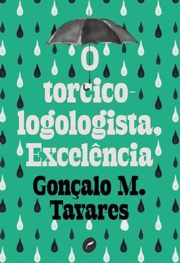 Baixar PDF 'O Torcicologologista, Excelência' por Gonçalo M. Tavares