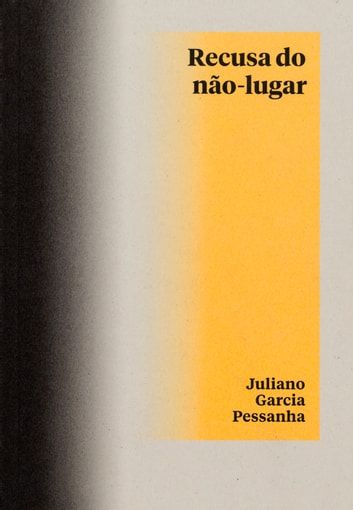 Baixar PDF 'Recusa do Não-Lugar' por Juliano Garcia Pessanha