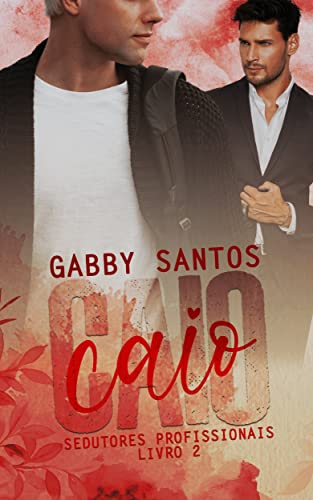 Baixar PDF 'CAIO - Sedutores profissionais' por Gabby Santos