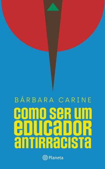 Baixar PDF 'Como Ser Um Educador Antirracista' por Bárbara Carine Soares Pinheiro