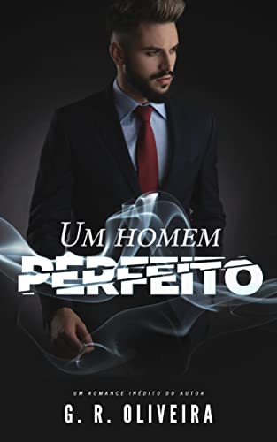 Baixar PDF 'Um Homem Perfeito - O CEO e a Secretária' por G. R. Oliveira