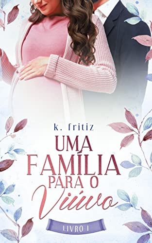 Baixar PDF 'Uma Família para o Viúvo' por K. Fritiz