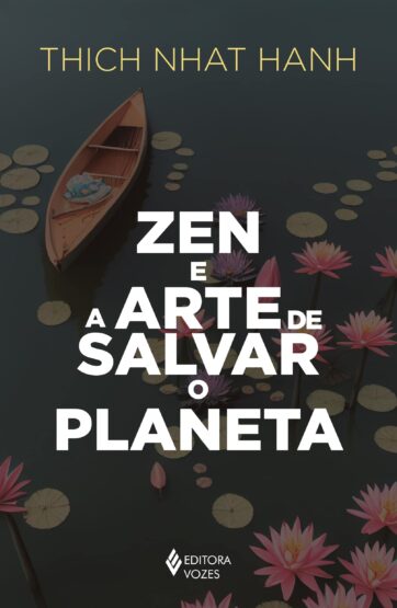 Baixar PDF 'Zen e a arte de salvar o planeta' por Thich Nhat Hanh