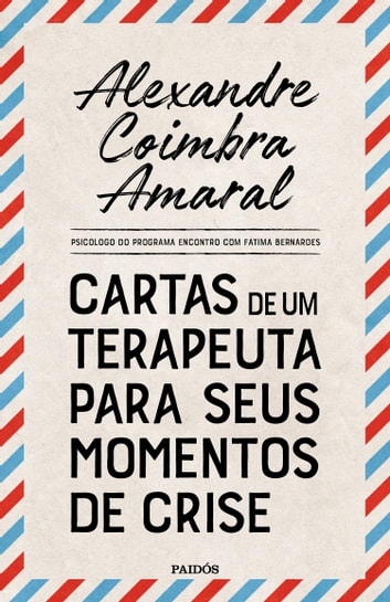 Baixar PDF 'Cartas de um terapeuta para seus momentos de crise' por Alexandre Coimbra Amaral