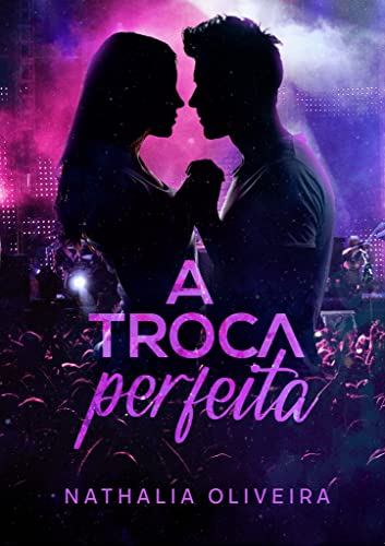 Baixar PDF 'A Troca Perfeita' por Nathalia Oliveira