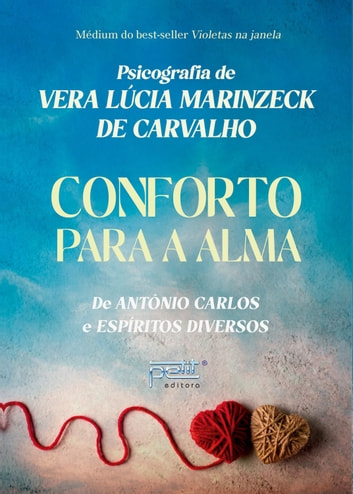 Baixar PDF 'Conforto para a Alma' por Vera Lúcia Marinzeck de Carvalho, Antônio Carlos (Espírito)