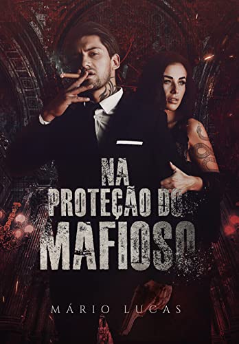 Baixar PDF 'Na Proteção do Mafioso' por Mário Lucas