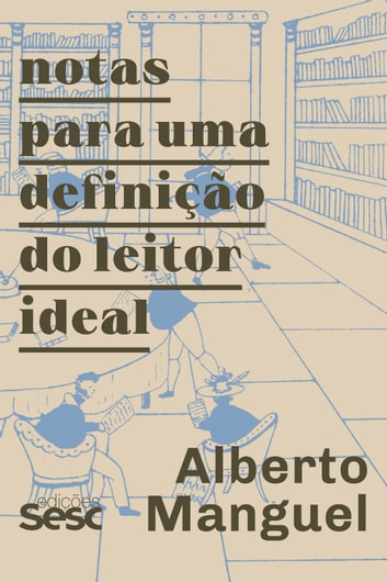 Baixar PDF 'Notas para uma definição do leitor ideal' por Alberto Manguel