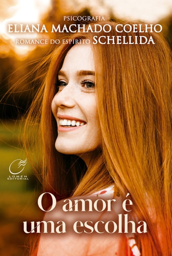 Baixar PDF 'O Amor é Uma Escolha' por Eliana Machado Coelho & Schellida (Espírito) 