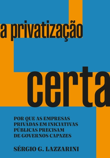 Download PDF A Privatização Certa' por Sérgio G. Lazzarini