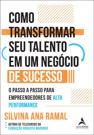 Livro 'Como transformar seu talento em um negócio de sucesso' por Silvina Ana Ramal