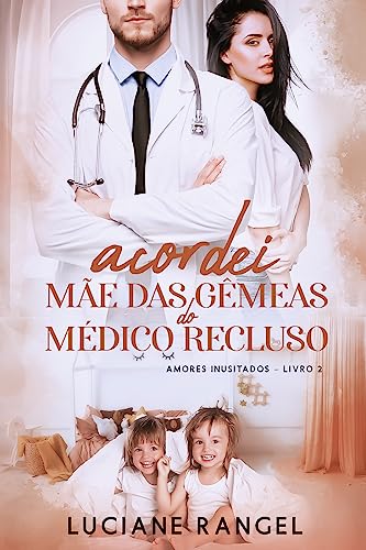Baixar PDF 'Acordei Mãe das Gêmeas do Médico Recluso' por Luciane Rangel