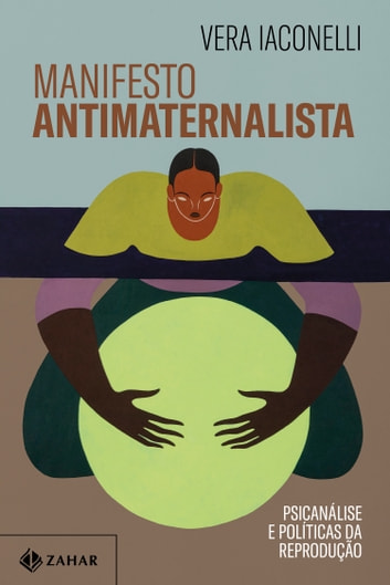 Download PDF 'Manifesto Antimaternalista' por Vera Iaconelli
