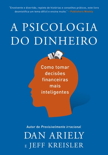 Baixar PDF 'A Psicologia do Dinheiro' por Dan Ariely & Jeff Kreisler