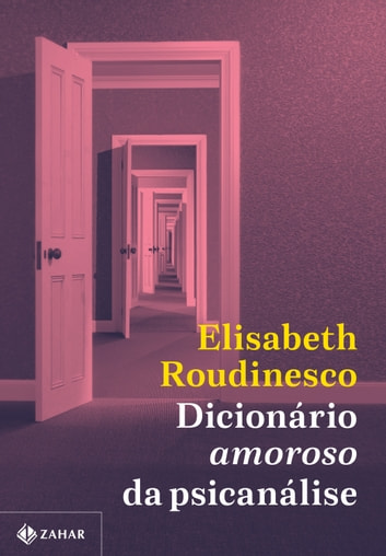 Download PDF 'Dicionário Amoroso da Psicanálise' por Elisabeth Roudinesco