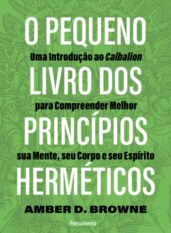 Download PDF 'O Pequeno Livro dos Princípios Herméticos' por Amber D. Browne