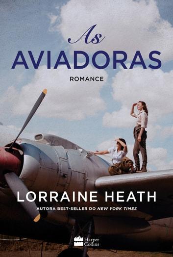 Baixar PDF 'As Aviadoras' por Lorraine Heath, Alda Lima