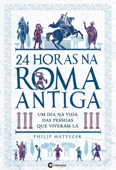 Baixar PDF '24 horas na Roma Antiga' por Philip Matyszak