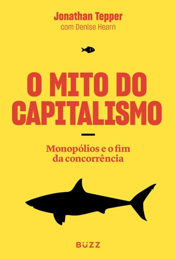 Baixar PDF 'O Mito do Capitalismo' por Jonathan Tepper & Denise Hearn