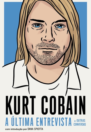 Baixar PDF Kurt Cobain - A última entrevista e outras conversas