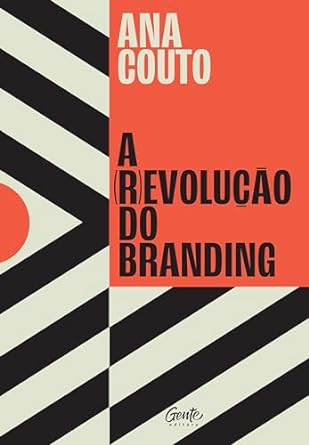 Baixar PDF 'A (r)evolução do branding' por Ana Couto