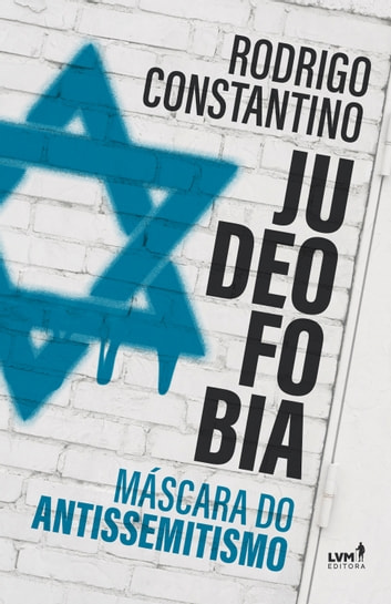 Baixar PDF 'Judeofobia - Máscara do Antissemitismo' por Rodrigo Constantino