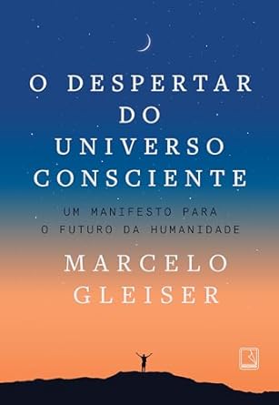 Baixar PDF 'O despertar do universo consciente' por Marcelo Gleiser