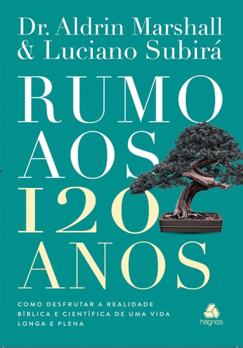 Baixar PDF 'Rumo aos 120 Anos' por Luciano Subirá & Aldrin Marshall