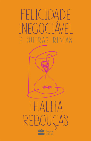 "Felicidade Inegociável e Outras Rimas" de Thalita Rebouças é uma ode à autoaceitação feminina em meio a desafios como menopausa, separação e amor próprio.