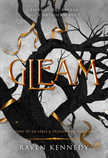 "GLEAM", o terceiro livro da série "A Prisioneira Dourada", é uma fantasia envolvente com intriga, romance e magia, perfeito para fãs do gênero.