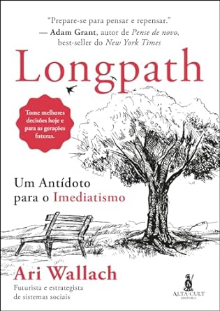 "Longpath" de Ari Wallach é elogiado por líderes, oferecendo um guia para pensar além do imediatismo, influenciando decisões com significado e impacto duradouro.