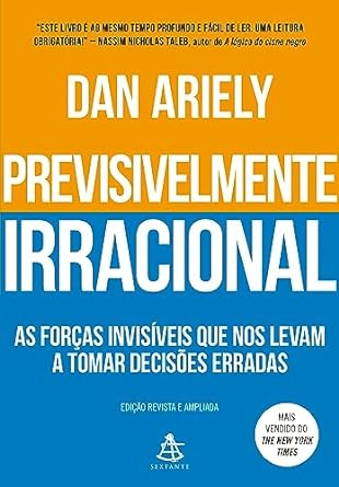 "Em 'Previsivelmente Irracional', Dan Ariely revela de forma cativante como nossas decisões cotidianas são influenciadas por padrões irracionais. Leitura essencial!"