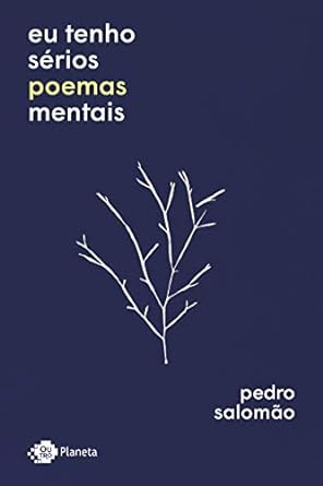 Baixar PDF ‘Eu tenho sérios poemas mentais’ por Pedro Salomão
