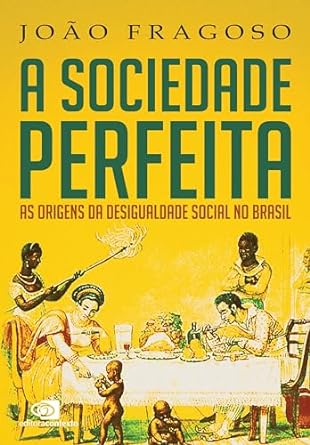 "Na obra 'A Sociedade Perfeita', João Fragoso desvela as origens da desigualdade no Brasil, enraizada nas relações feudais ibéricas. Leitura essencial e fascinante."