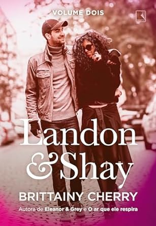 "Landon & Shay, volume 2": Reencontro após uma década separados. Amor, perdão e segundas chances em uma história envolvente.