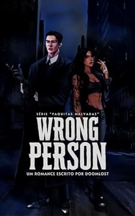 "Wrong Person": Um conto sombrio de amor proibido entre Trevor, líder da máfia, e Megan, uma lutadora com segredos obscuros.