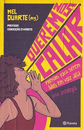 "Querem nos calar" é uma antologia de poetry slams de 15 mulheres brasileiras, organizada por Mel Duarte, abordando temas como racismo e machismo, com ilustrações de Lela Brandão e prefácio de Conceição Evaristo.