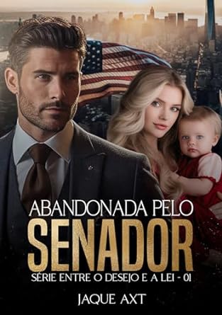 "Abandonada pelo Senador": Zachary e Savannah enfrentam segredos e segundas chances em uma trama envolvente de amor e redenção.